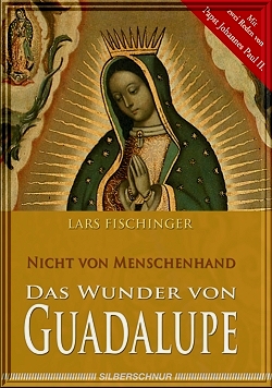 DAS Buch zum Thema Guadalupe und Tilma-Wunder